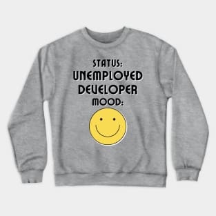 Unemployed Developer Crewneck Sweatshirt